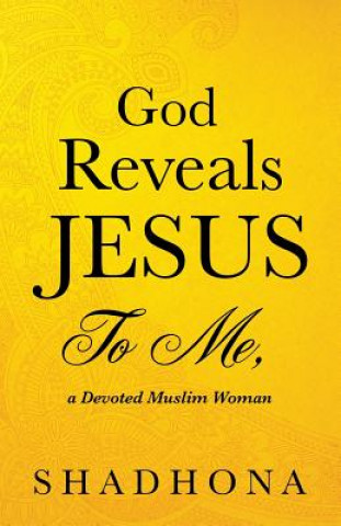 Carte God Reveals Jesus to Me, a Devoted Muslim Woman Shadhona