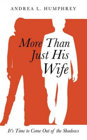 Book More Than Just His Wife Andrea L Humphrey