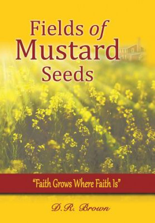 Kniha Fields of Mustard Seeds D R Brown