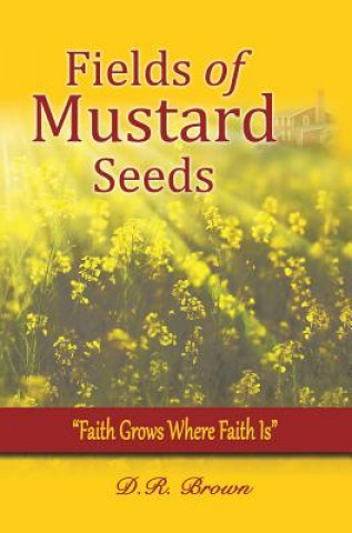 Книга Fields of Mustard Seeds D R Brown