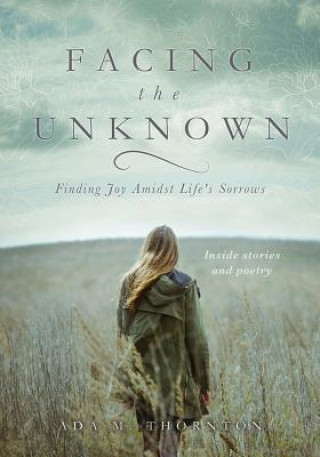 Libro Facing the Unknown Ada M Thornton