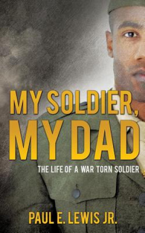 Knjiga My Soldier, My Dad Paul E Lewis Jr