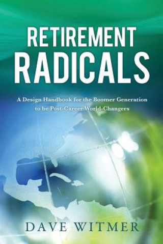 Buch Retirement Radicals Dave Witmer