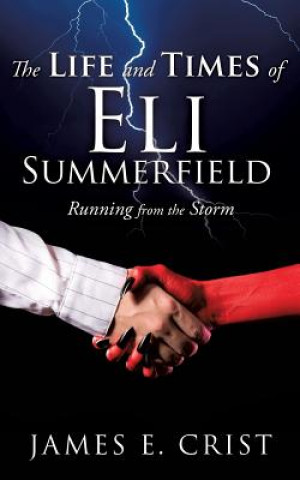 Libro Life and Times of Eli Summerfield James E Crist