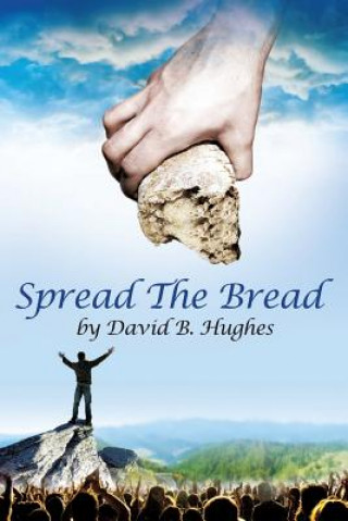 Книга Spread The Bread David B Hughes