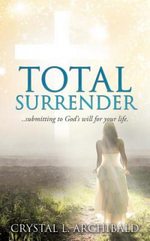 Kniha Total Surrender Crystal L Archibald