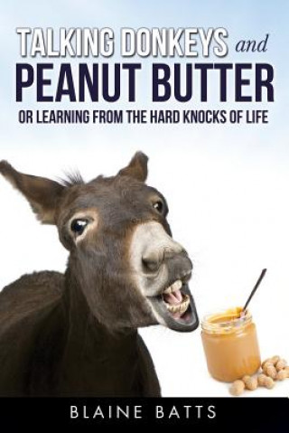 Book Talking Donkeys and Peanut Butter Blaine Batts