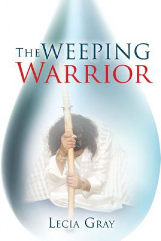 Βιβλίο Weeping Warrior Lecia Gray