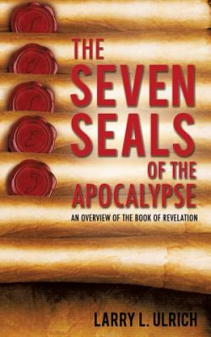 Carte Seven Seals of the Apocalypse Larry L Ulrich