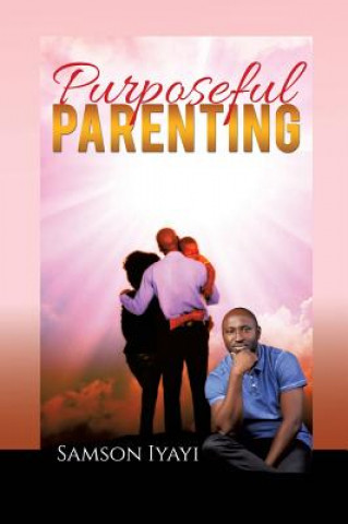 Книга Purposeful Parenting Samson Iyayi