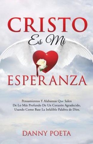 Книга CRISTO Es Mi Esperanza Danny Poeta