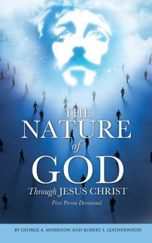 Buch NATURE of GOD Through JESUS CHRIST Robert S Leatherwood