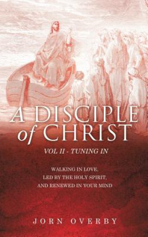 Carte Disciple of Christ Vol II - Tuning in Jorn Overby