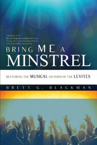 Book Bring Me A Minstrel BRETT G. BLACKMAN