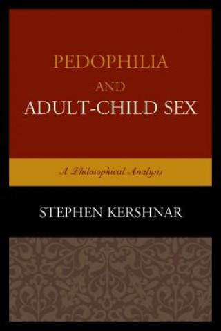 Buch Pedophilia and Adult-Child Sex Stephen Kershnar