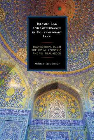 Könyv Islamic Law and Governance in Contemporary Iran Mehran Tamadonfar
