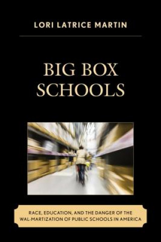 Könyv Big Box Schools Lori Latrice Martin