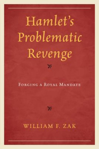 Kniha Hamlet's Problematic Revenge William F. Zak