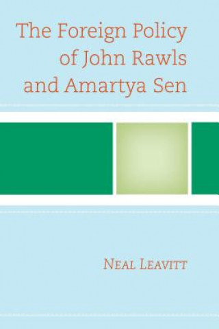 Könyv Foreign Policy of John Rawls and Amartya Sen Neal Leavitt