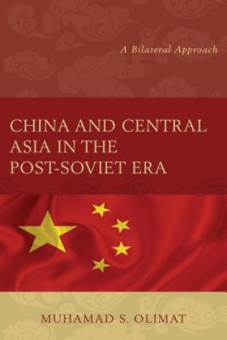 Könyv China and Central Asia in the Post-Soviet Era Muhamad S. Olimat