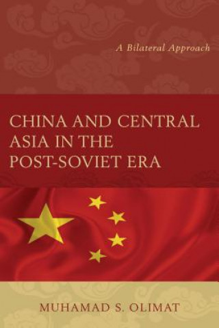 Książka China and Central Asia in the Post-Soviet Era Muhamad S. Olimat