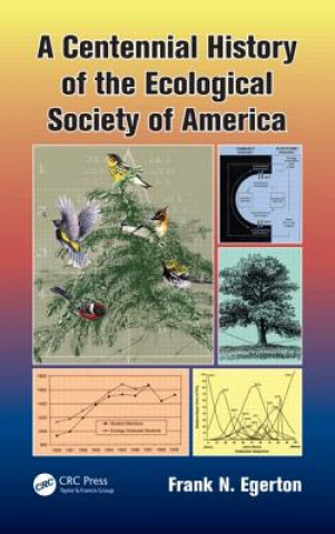 Kniha Centennial History of the Ecological Society of America Frank N. Egerton