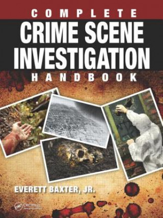 Könyv Complete Crime Scene Investigation Handbook Baxter Jr