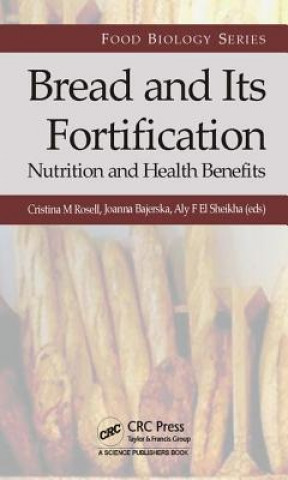 Книга Bread and Its Fortification Cristina M. Rosell