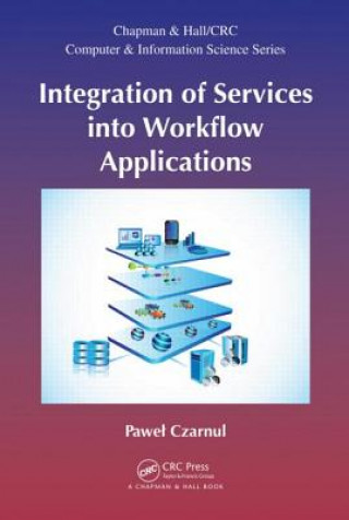 Könyv Integration of Services into Workflow Applications Pawel Czarnul