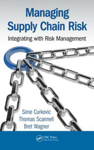 Könyv Managing Supply Chain Risk Curkovic