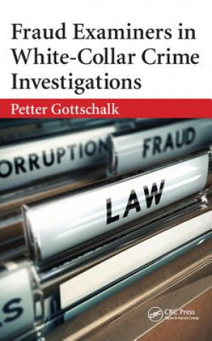 Kniha Fraud Examiners in White-Collar Crime Investigations Petter Gottschalk