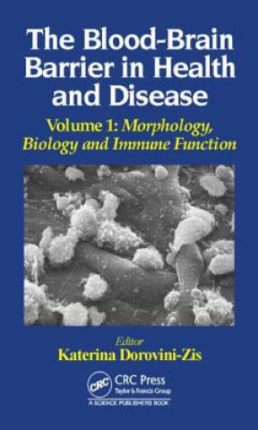 Könyv Blood-Brain Barrier in Health and Disease, Volume One Katerina Dorovini-Zis