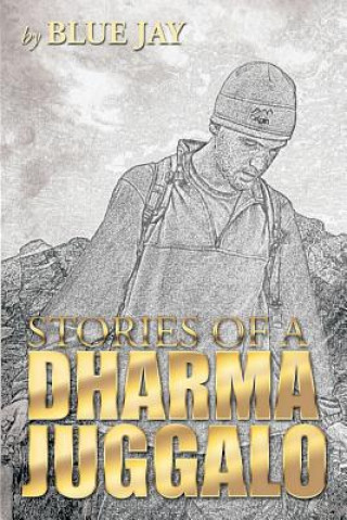 Könyv Stories of a Dharma Juggalo Blue Jay