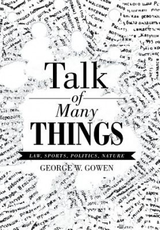 Книга Talk of Many Things George W Gowen