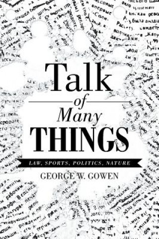 Книга Talk of Many Things George W Gowen