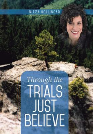 Knjiga Through the Trials Just Believe Nitza Hollinger