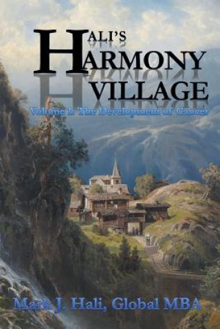 Könyv Hali's Harmony Village Mark J Hali Global Mba