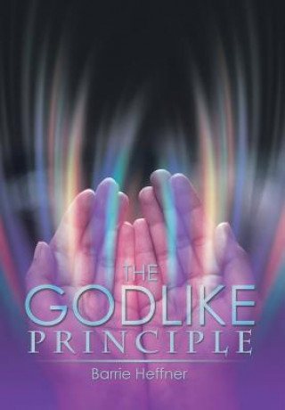 Book Godlike Principle Barrie Heffner