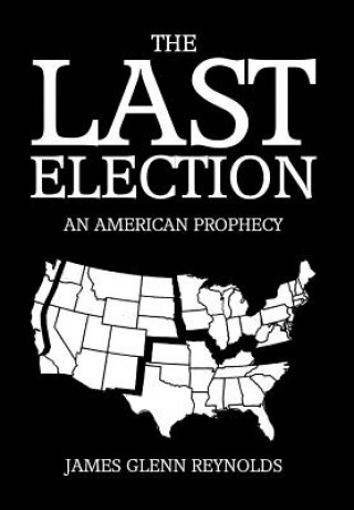Könyv Last Election James Glenn Reynolds