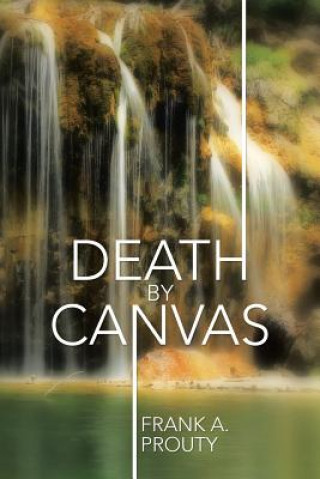 Kniha Death by Canvas Frank a Prouty