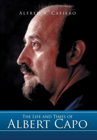 Libro Life and Times of Albert Capo Alfred V Cafiero