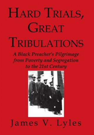 Könyv Hard Trials, Great Tribulations James V Lyles