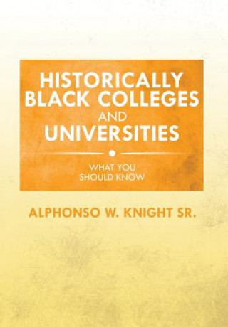 Knjiga Historically Black Colleges and Universities Alphonso W Knight Sr