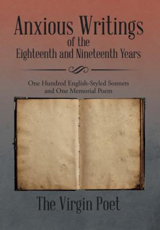 Kniha Anxious Writings of the Eighteenth and Nineteenth Years The Virgin Poet