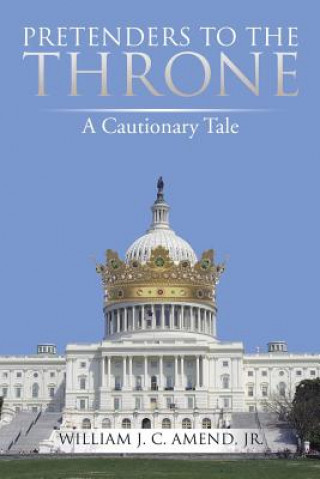 Kniha Pretenders to the Throne William J C Amend Jr