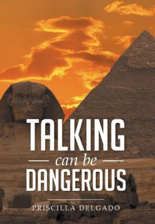 Könyv Talking Can Be Dangerous Priscilla Delgado