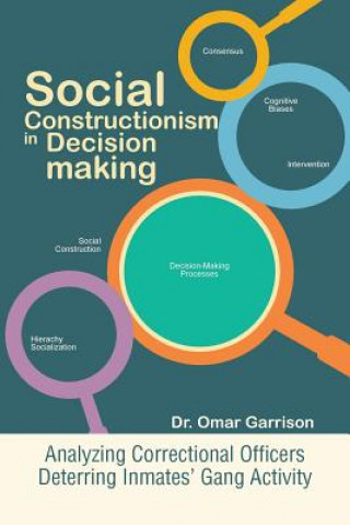 Kniha Social Constructionism in Decision-Making Dr Omar Garrison