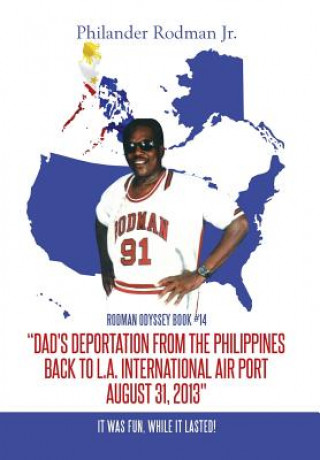 Carte Dad's Deportation from the Philippines back to L.A. International Air Port, August 31, 2013 Philander Rodman Jr