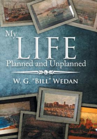 Kniha My Life Planned and Unplanned W G Bill Wedan