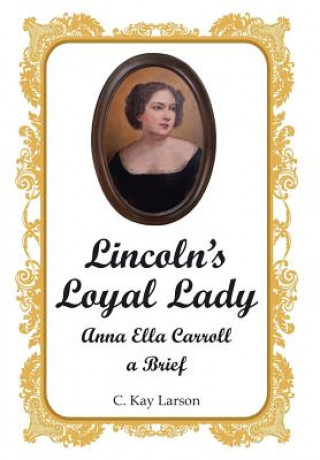 Buch Lincoln's Loyal Lady C Kay Larson